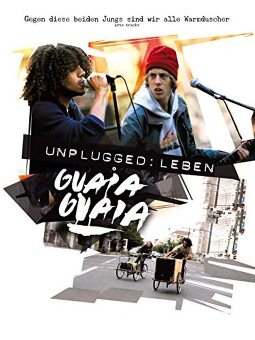 Unplugged: Leben Guaia Guaia 2012 official movie poster
