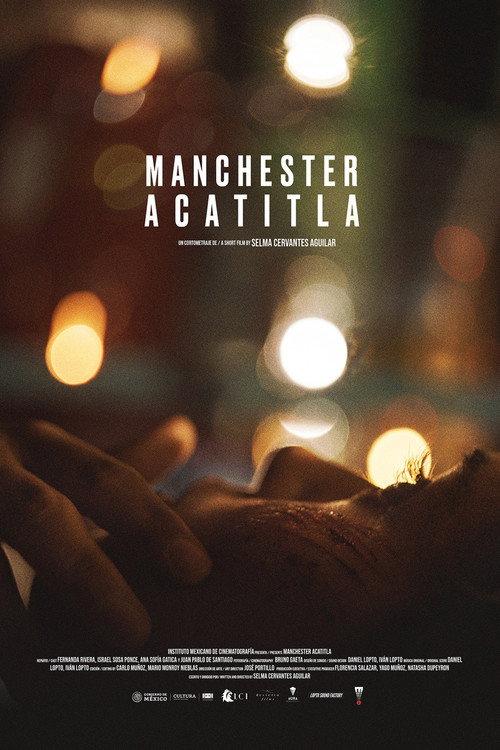 Manchester Acatitla 2021 official movie poster