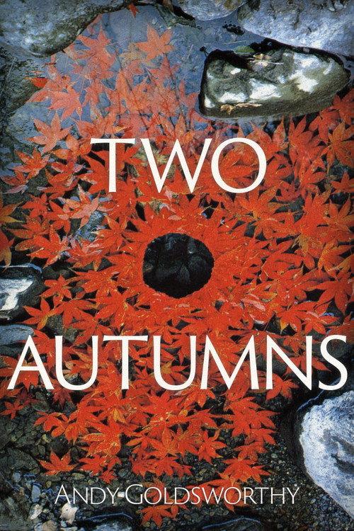 Two Autumns: Andy Goldsworthy 1992 official movie poster