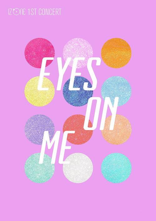 IZ*ONE - 1ST CONCERT IN JAPAN [EYES ON ME] 2021 official movie poster