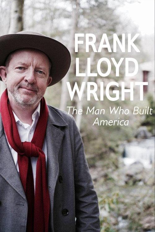 Frank Lloyd Wright: The Man Who Built America 2017 official movie poster