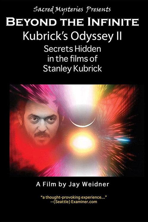 Kubrick's Odyssey II: Secrets Hidden in the Films of Stanley Kubrick; Part Two: Beyond the Infinite 2012 official movie poster