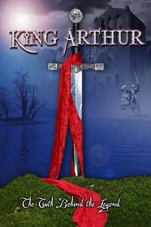 King Arthur: The Truth Behind the Legend 2004 official movie poster