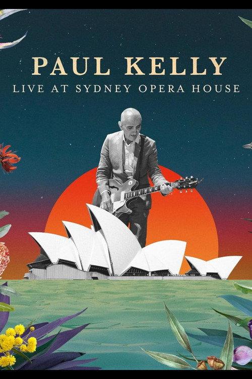 Paul Kelly Live at the Sydney Opera House 2017 official movie poster