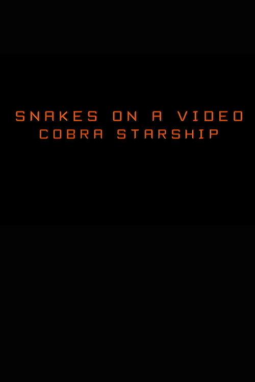 Snakes on a Video: Cobra Starship 2007 official movie poster