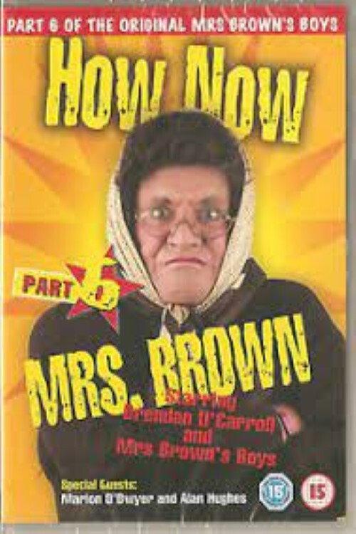 Mrs. Brown's Boys: How Now Mrs. Brown 2007 official movie poster
