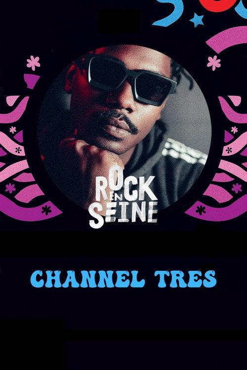 Channel Tres - Rock en Seine 2022 2022 official movie poster