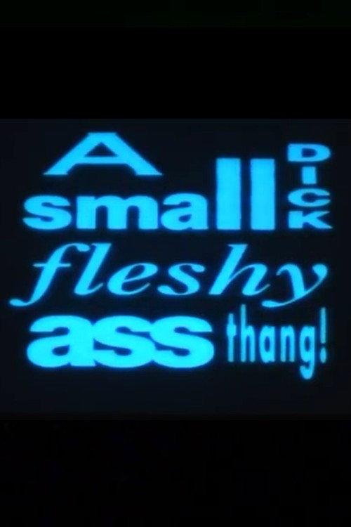 A Small Dick Fleshy Ass Thang! 1993 official movie poster