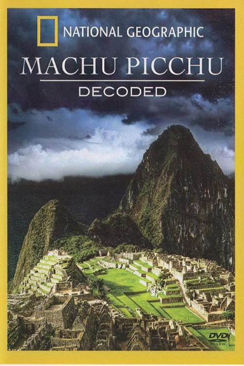 Machu Picchu Decoded 2010 official movie poster