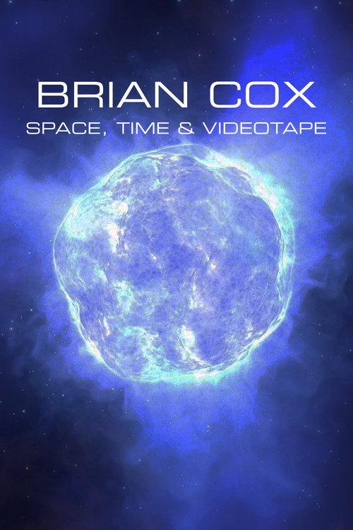 Brian Cox: Space, Time & Videotape 2014 official movie poster
