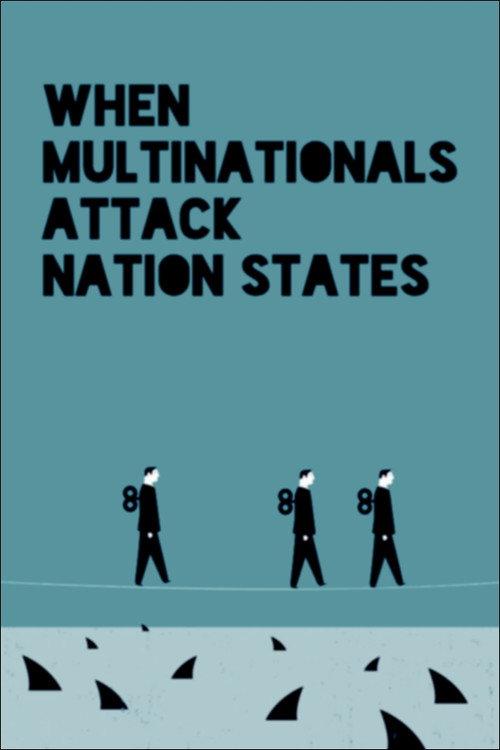 When Multinationals Attack Nation States 2016 official movie poster