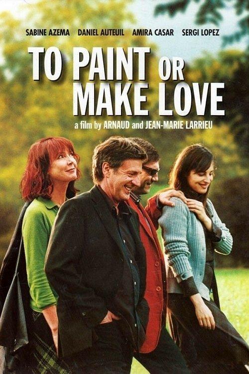 To Paint or Make Love 2005 official movie poster