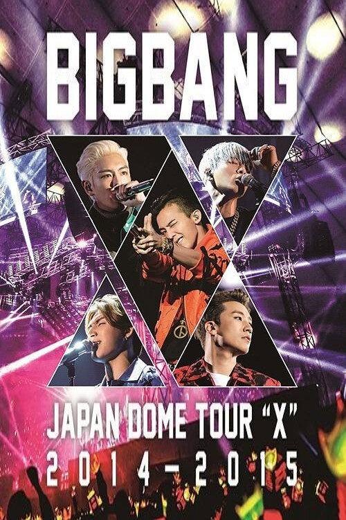 BIGBANG Japan Dome Tour "X" 2014~2015 2014 official movie poster