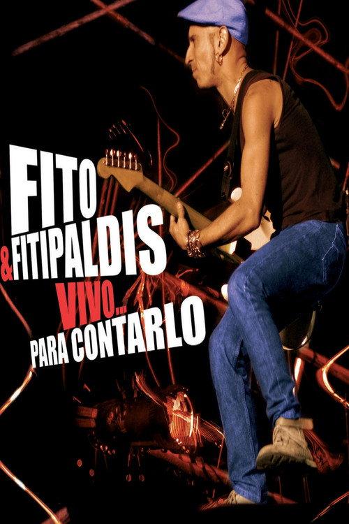Fito & Fitipaldis - Vivo... para contarlo 2004 official movie poster