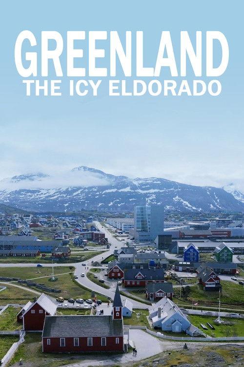 Greenland: The Icy Eldorado 2025 official movie poster