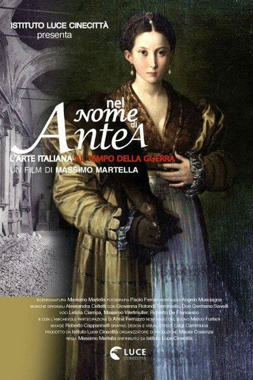 Nel nome di Antea - L’Arte italiana al tempo della guerra 2018 official movie poster