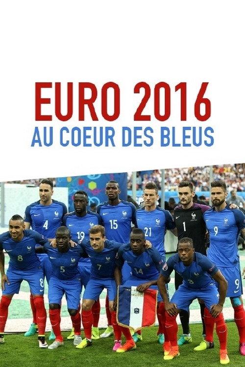 Euro 2016 : Au coeur des Bleus 2016 official movie poster