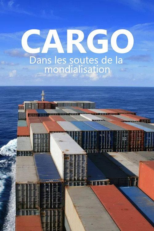 Cargos - Dans les soutes de la mondialisation 2024 official movie poster