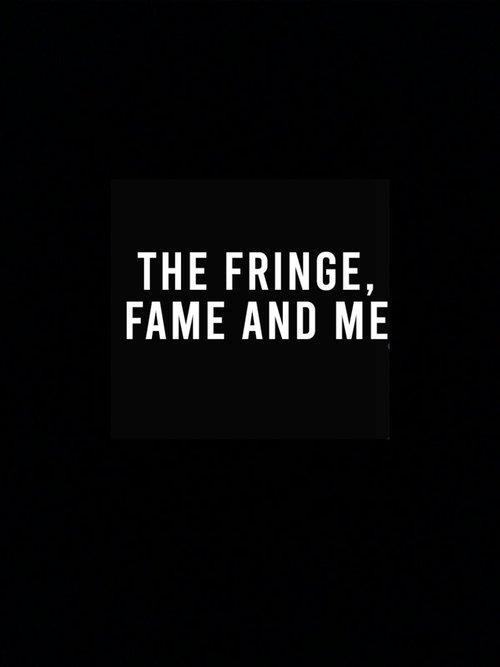 The Fringe, Fame and Me 2022 official movie poster