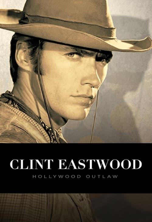 Clint Eastwood: Hollywood Outlaw 2020 official movie poster