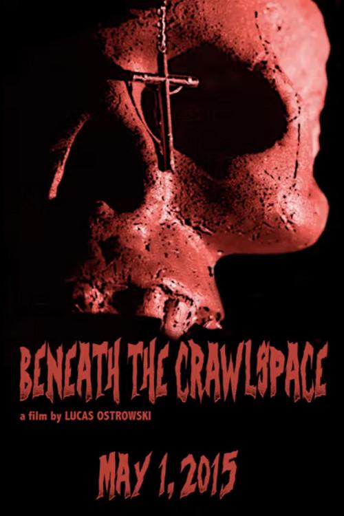 Beneath the Crawlspace 2015 official movie poster
