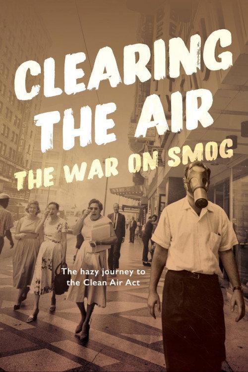 Clearing the Air: The War on Smog 2025 official movie poster