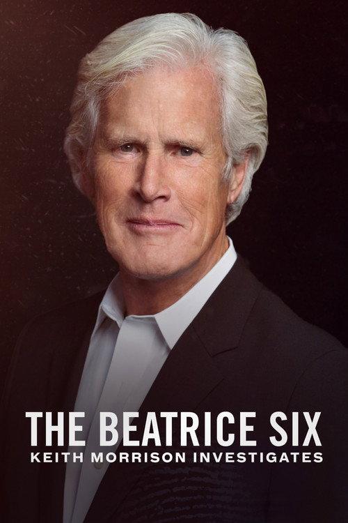 The Beatrice Six: Keith Morrison Investigates 2021 official movie poster