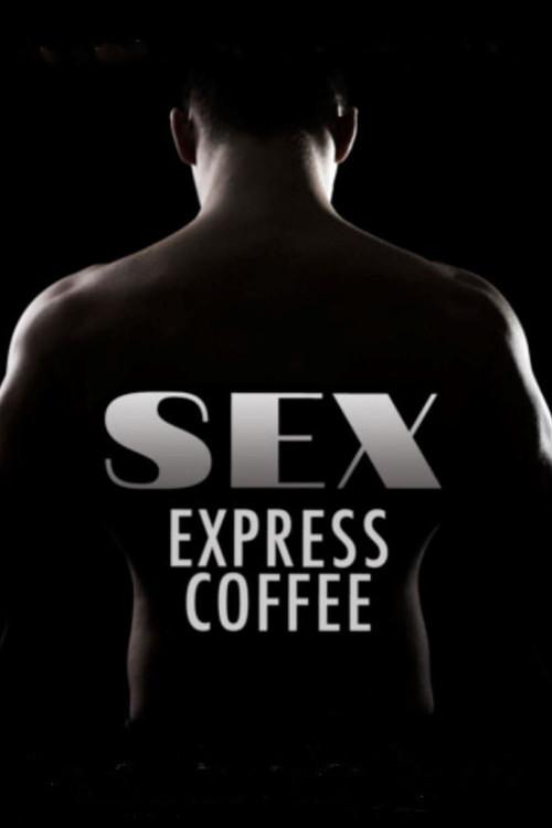 Sex Express Coffee 2010 official movie poster