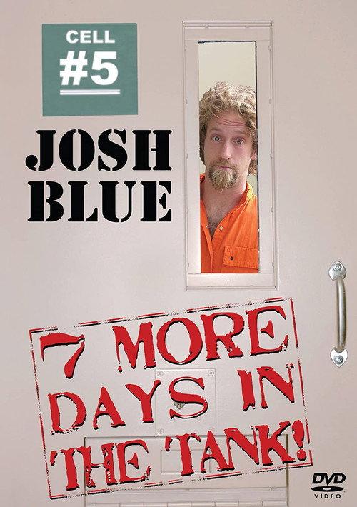 Josh Blue: 7 More Days In The Tank 2006 official movie poster
