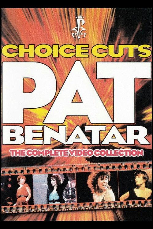 Pat Benatar: Choice Cuts - The Complete Video Collection 2003 official movie poster