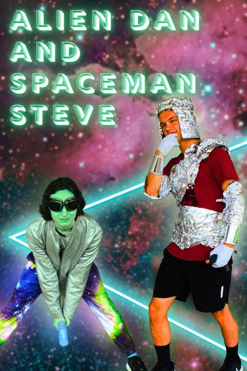 Alien Dan & Spaceman Steve 2025 official movie poster