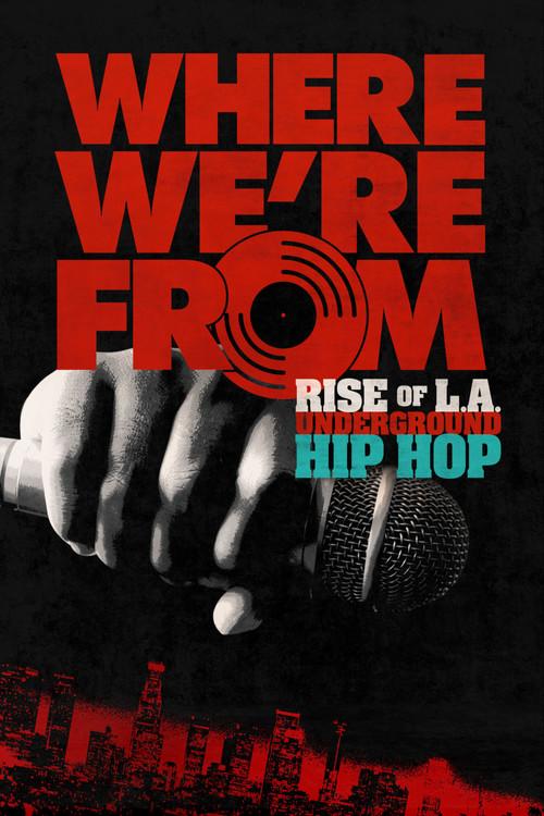 Where We're From: Rise of L.A. Underground Hip Hop 2021 official movie poster