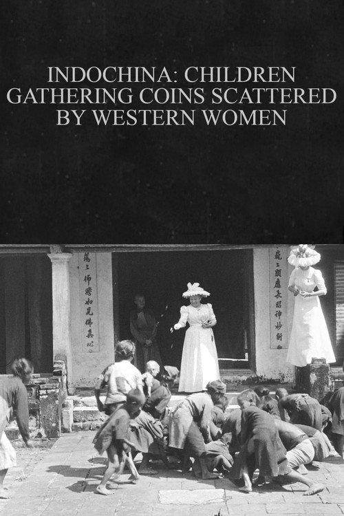 Indochina: Children Gathering Coins Scattered by Western Women 1899 official movie poster