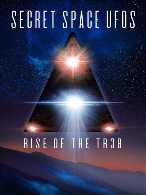 Secret Space UFOs: Rise of the TR3B 2021 official movie poster