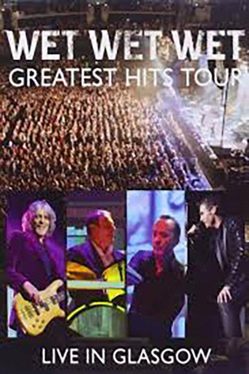 Wet Wet Wet: Greatest Hits - Live In Glasgow 2014 official movie poster