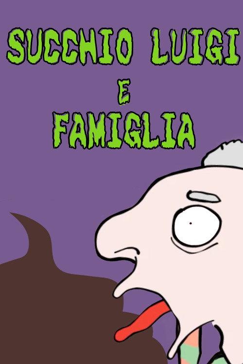 Succhio Luigi e famiglia 2017 official movie poster