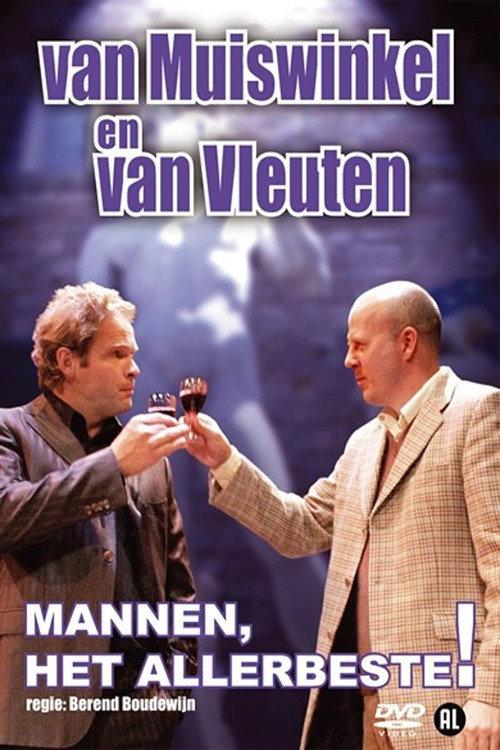 Van Muiswinkel & van Vleuten: Mannen, Het Allerbeste! 2010 official movie poster
