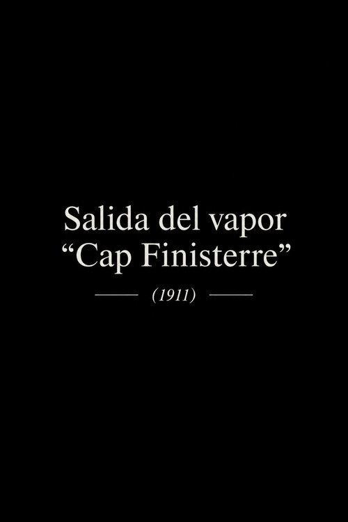 Salida del Vapor "Cap Finisterre" 1911 official movie poster