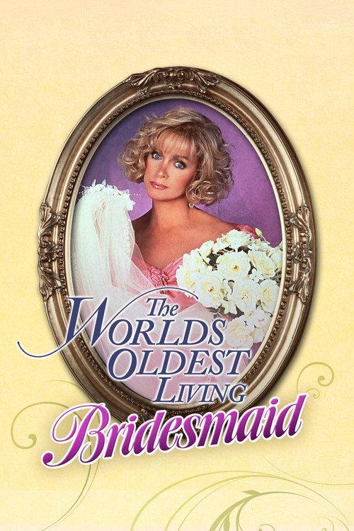 The World's Oldest Living Bridesmaid 1990 official movie poster