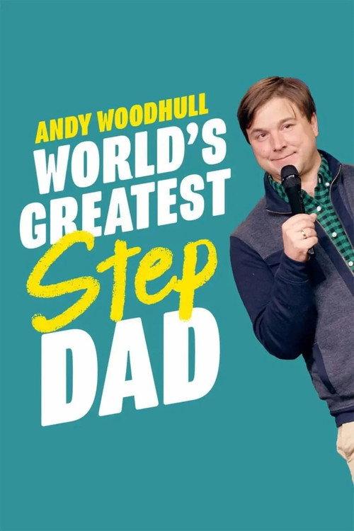Andy Woodhull: World's Greatest Step Dad 2018 official movie poster