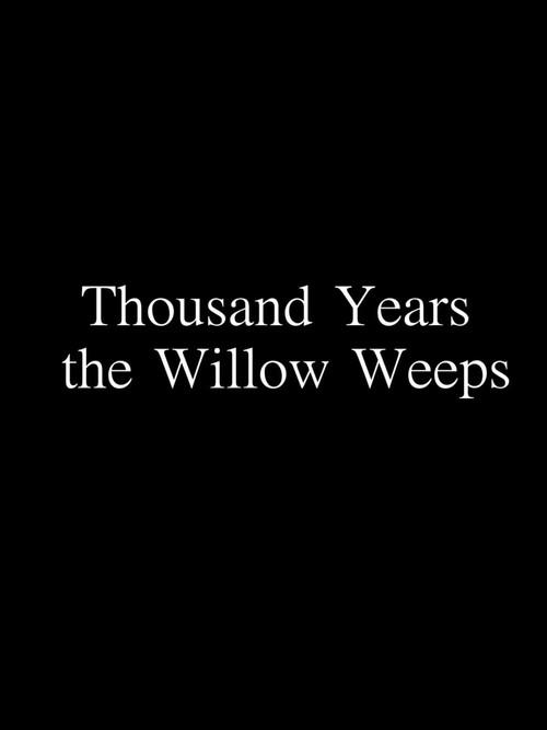 Thousand Years the Willow Weeps 2022 official movie poster