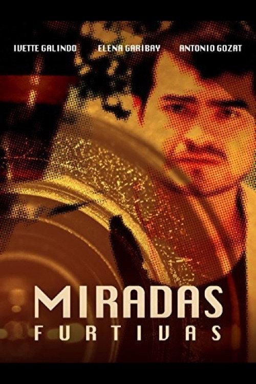 Miradas Furtivas 2013 official movie poster