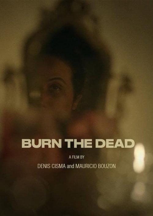 Burn the Dead 2023 official movie poster