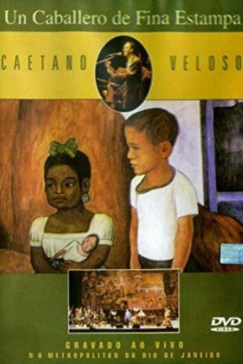 Caetano Veloso – Un Caballero De Fina Estampa 2003 official movie poster