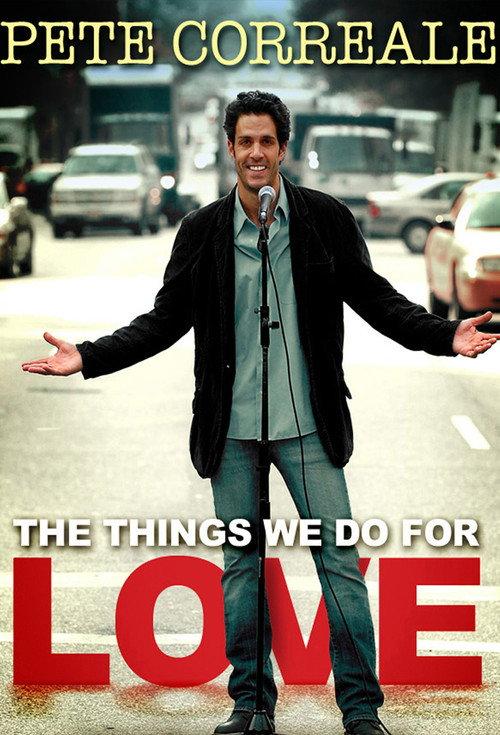 Pete Correale: The Things We Do For Love 2009 official movie poster