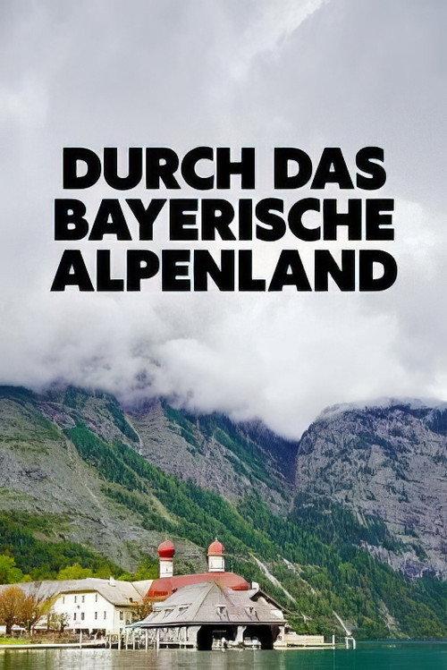 Durch das bayerische Alpenland 2022 official movie poster