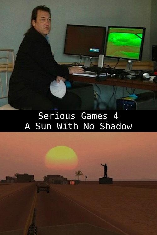 Serious Games 4 – A Sun With No Shadow 2010 official movie poster