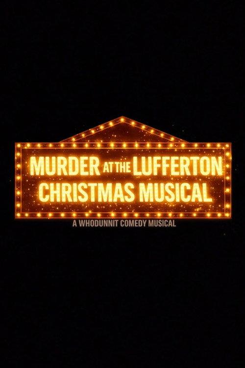 Murder at the Lufferton Christmas Musical official movie poster