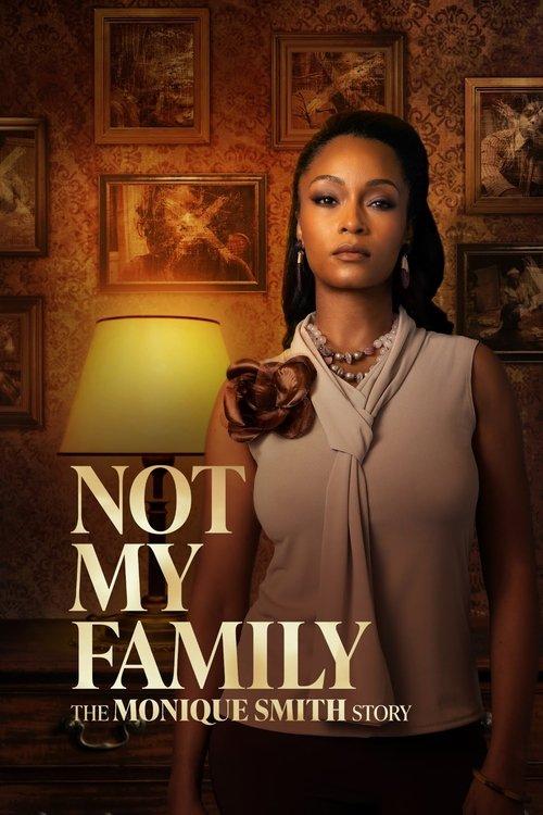 Not My Family: The Monique Smith Story 2025 official movie poster