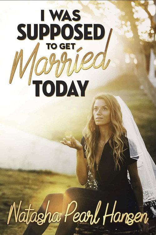 Natasha Pearl Hansen: I Was Supposed to Get Married Today 2021 official movie poster